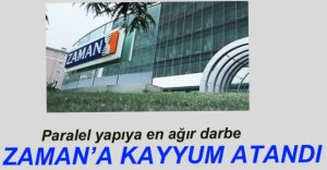 ZAMAN GAZETESİ'NE KAYYUM ATANDI
