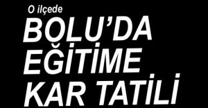 O İLÇEDE EĞİTİME KAR TATİLİ
