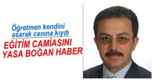 ÖĞRETMEN KENDİSİ ASARAK İNTİHAR ETTİ