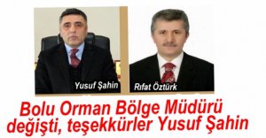 ORMAN BÖLGE MÜDÜRÜ DEĞİŞTİ...