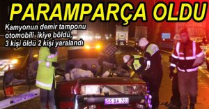 OTOMOBİL PARAMPARÇA OLDU, 3 KİŞİ ÖLDÜ