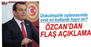 ÖZCAN DOKUNULMAZLIK OYUNU AÇIKLADI