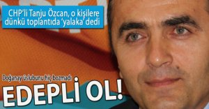 ÖZCAN'A YANIT GECİKMEDİ!