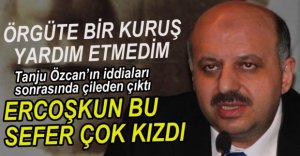 ÖZCAN'IN İDDİALARI ERCOŞKUN'U ÇOK KIZDIRDI