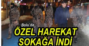 ÖZEL HAREKAT SOKAĞA İNDİ...