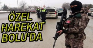 POLİS ÖZEL HAREKAT BOLU'DA...