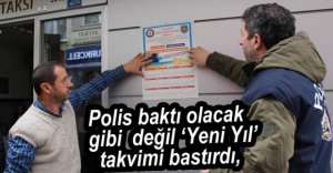 POLİS YENİ YIL TAKVİMİYLE UYARDI