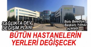 SAĞLIKTA BÜYÜK DEĞİŞİM PLANLANIYOR