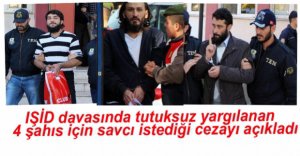SAVCI IŞİD DAVASINDA 3 ŞAHIS İÇİN CEZA İSTEDİ