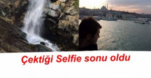SELFİE ÇEKERKEN ŞELALEDEN DÜŞTÜ