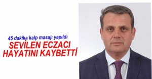 SEVİLEN ECZACI HAYATINI KAYBETTİ