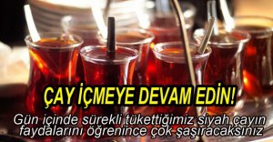 SİYAH ÇAYIN BİLİNMEYEN FAYDALARI!