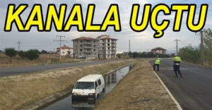 SU KANALINA UÇTU, KAYIPLARA KARIŞTI