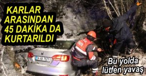 SÜRÜCÜ 45 DAKİKADA KURTARILDI