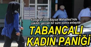 TABANCALI KADIN TEDİRGİNLİK YARATTI