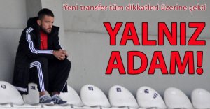 YALNIZ ADAM!