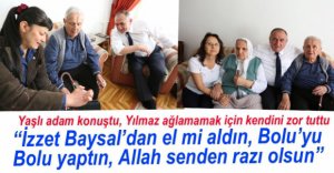 YAŞLI ADAMDAN YILMAZ'A ÖVGÜ DOLU SÖZLER