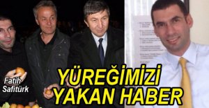 YÜREĞİMİZİ YAKAN HABER