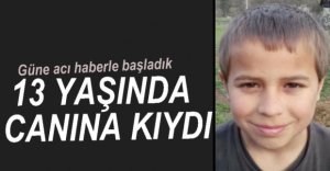 13 YAŞINDAKİ ÇOCUK CANINA KIYDI