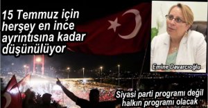 15 TEMMUZ İÇİN ÇALIŞMALAR DEVAM EDİYOR