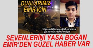 16 YAŞINDAKİ EMİR'DEN GÜZEL HABER VAR...