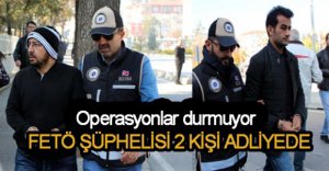 2 FETÖ ŞÜPHELİSİ DAHA ADLİYEDE...