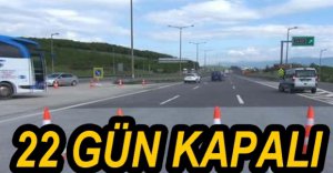 ANKARA İSTİKAMETİ 22 GÜN KAPALI KALACAK