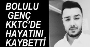 22 YAŞINDA HAYATINI KAYBETTİ