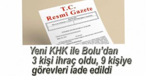 3 İHRAÇ, 9 GÖREVE İADE