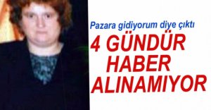 4 GÜNDÜR HABER ALINAMIYOR