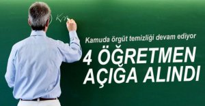 4 ÖĞRETMEN DAHA AÇIĞA ALINDI