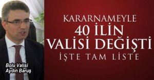 40 İLİN VALİSİ DEĞİŞTİ