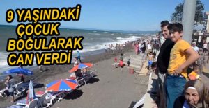 9 YAŞINDAKİ ÇOCUK BOĞULDU
