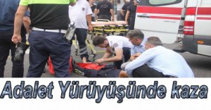 ADALET YÜRÜYÜŞÜNDE KAZA