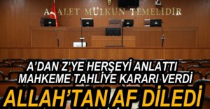 A'DAN Z'YE HERŞEYİ ANLATTI, ALLAH'TAN AF DİLEDİ