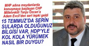 ADEM EVCİL'DEN ÖZCAN'A ÇOK SERT SÖZLER