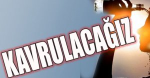 AĞUSTOS'TA KAVRULACAĞIZ....