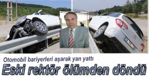 AİBÜ ESKİ REKTÖRÜ ÖLÜMDEN DÖNDÜ