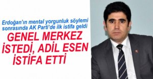 AK PARTİ MERKEZ İLÇE BAŞKANI İSTİFA ETTİ