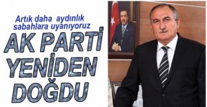 "AK PARTİ YENİDEN DOĞDU"
