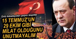 ALAATTİN ÇAKICI'DAN ÇARPICI 15 TEMMUZ MESAJI