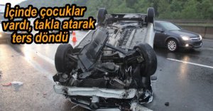 ARAÇ TAKLA ATARAK TERS DÖNDÜ