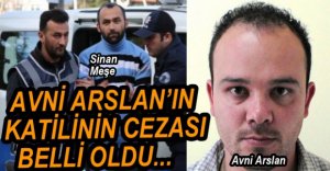AVNİ ARSLAN'IN KATİLİNİN CEZASI BELLİ OLDU
