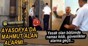 AYASOFYA'DA MAHMUT ALAN ALARMI