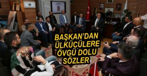 BAŞKAN'DAN ÜLKÜCÜLERE ÖVGÜ DOLU SÖZLER