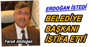 BELEDİYE BAŞKANI GÖREVİNDEN İSTİFA ETTİ