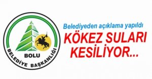 BELEDİYE'DEN KÖKEZ SUYU UYARISI