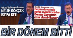 MELİH GÖKÇEK DÖNEMİ RESMEN SONA ERDİ