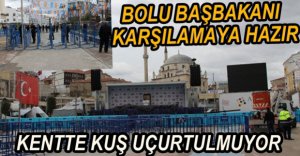 BOLU BAŞBAKANI BEKLİYOR...