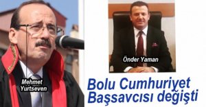 BOLU CUMHURİYET BAŞSAVCISI DEĞİŞTİ